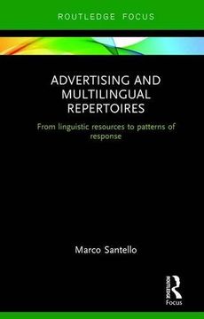 portada Advertising and Multilingual Repertoires: from Linguistic Resources to Patterns of Response (Routledge Focus on Linguistics)