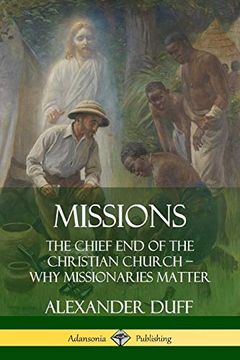 portada Missions: The Chief end of the Christian Church - why Missionaries Matter 