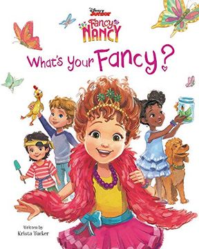 portada Disney Junior Fancy Nancy: What's Your Fancy? (en Inglés)