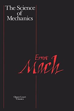 portada The Science of Mechanics: A Critical and Historical Account of its Development (en Inglés)