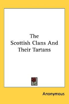 portada the scottish clans and their tartans (en Inglés)