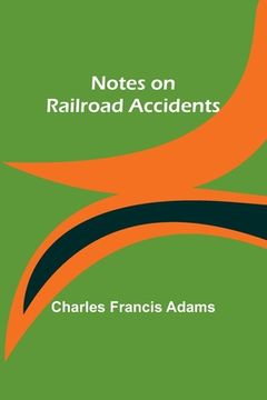 portada Notes on Railroad Accidents (en Inglés)