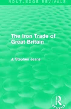 portada The Iron Trade of Great Britain (in English)