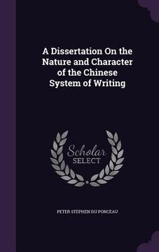 portada A Dissertation On the Nature and Character of the Chinese System of Writing