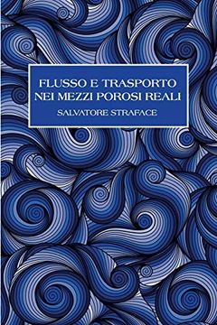 portada Flusso e Trasporto nei Mezzi Porosi Reali (en Italiano)