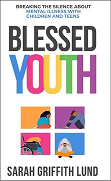 portada Blessed Youth: Breaking the Silence About Mental Health With Children and Teens (in English)