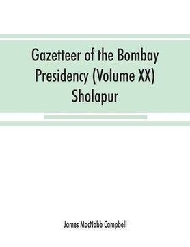 portada Gazetteer of the Bombay Presidency (Volume XX) Sholapur (en Inglés)