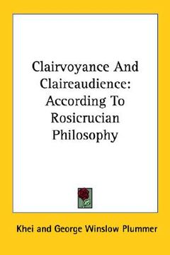 portada clairvoyance and claireaudience: according to rosicrucian philosophy (in English)