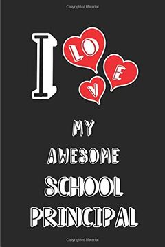portada I Love my Awesome School Principal: Blank Lined 6x9 Love Your School Principal Journal 