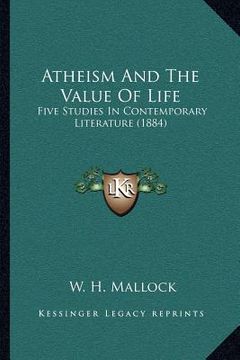portada atheism and the value of life: five studies in contemporary literature (1884)