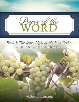 portada Power of the Word: Book 3: The Jesus, Light of Nations, Series - A Journey Through Acts (en Inglés)