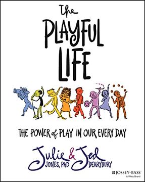 portada The Playful Life: The Power of Play in Our Every Day (en Inglés)