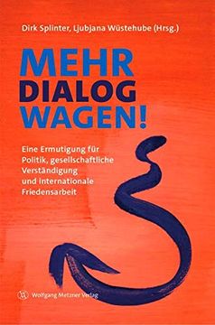 portada Mehr Dialog Wagen! Eine Ermutigung für Politik, Gesellschaftliche Verständigung und Internationale Friedensarbeit (en Alemán)