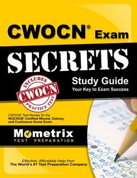 portada Cwocn Exam Secrets Study Guide: Cwocn Test Review for the Wocncb Certified Wound, Ostomy, and Continence Nurse Exam (en Inglés)