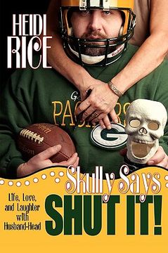 portada skully says shut it!: life, love, and laughter with husband-head (in English)