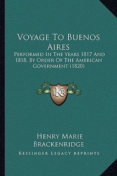 portada voyage to buenos aires: performed in the years 1817 and 1818, by order of the american government (1820) (en Inglés)