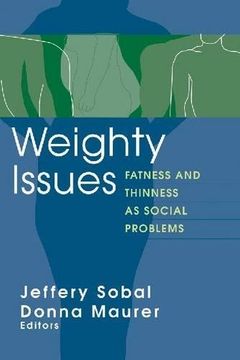 portada Weighty Issues: Fatness and Thinness as Social Problems (en Inglés)