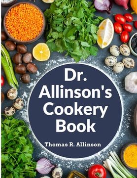 portada Dr. Allinson's Cookery Book: Comprising Many Valuable Vegetarian Recipes