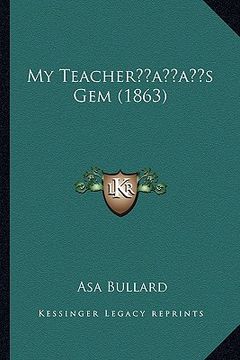 portada my teacheracentsa -a centss gem (1863) (en Inglés)