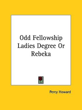 portada odd fellowship ladies degree or rebeka (en Inglés)