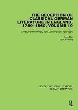 portada The Reception of Classical German Literature in England, 1760-1860, Volume 10: A Documentary History From Contemporary Periodicals (Routledge Library Editions: German Literature) (en Inglés)