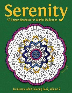 portada Serenity: 50 Unique Mandalas for Mindful Meditation (an Intricate Adult Coloring Book, Volume 2)