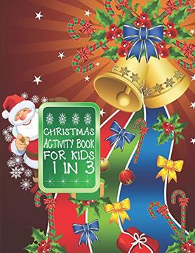 portada Christmas Activity Book for Kids 1 in 3: A fun kid Workbook Game for Learning, Coloring, dot to Dot, Mazes, Word Search and Crossword (en Inglés)