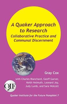 portada A Quaker Approach to Research: Collaborative Practice and Communal Discernment