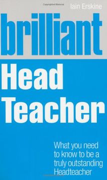 portada Brilliant Head Teacher: What you Need to Know to be a Truly Outstanding Head Teacher (Brilliant Teacher) (in English)