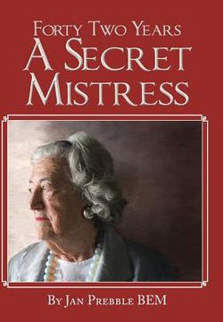 portada Forty Two Years a Secret Mistress (en Inglés)