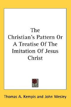 portada the christian's pattern or a treatise of the imitation of jesus christ (en Inglés)