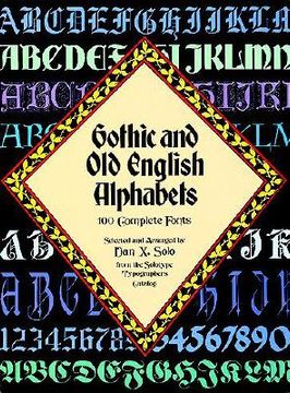 Gothic and old English Alphabets: 100 Complete Fonts (Lettering, Calligraphy, Typography) (en Inglés)