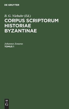 portada Corpus Scriptorum Historiae Byzantinae Ioannis Zonarae Annales (Latin Edition) [Hardcover ] (en Latin)