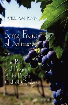 portada some fruits of solitude with the rise and progress of the people called quakers