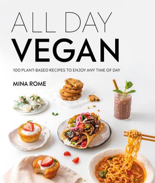portada All day Vegan: Over 100 Easy Plant-Based Recipes to Enjoy any Time of day 