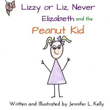 portada Lizzy or Liz Never Elizabeth and the Peanut Kid (en Inglés)