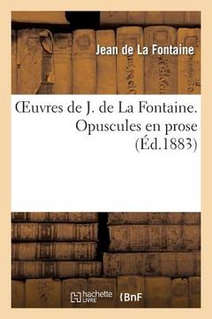 portada Oeuvres de J. La Fontaine. Opuscules en prose (in French)