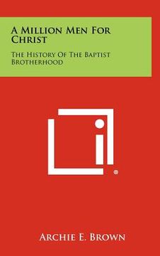 portada a million men for christ: the history of the baptist brotherhood