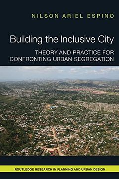 portada Building the Inclusive City: Theory and Practice for Confronting Urban Segregation (en Inglés)