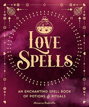 portada Love Spells: An Enchanting Spell Book of Potions & Rituals (Volume 3) (Pocket Spell Books, 3) (en Inglés)