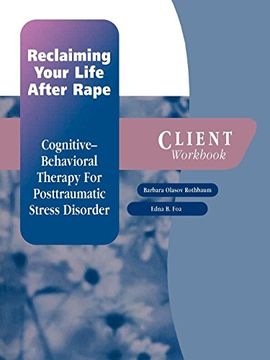 portada Reclaiming Your Life After Rape: Client Workbook: Cognitive-Behavioral Therapy for Post-Traumatic Stress Disorder (Treatments That Work) (en Inglés)