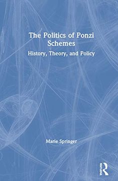 portada The Politics of Ponzi Schemes: History, Theory and Policy (in English)