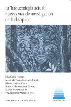 portada La traductologia actual: nuevas vias de investigacion en la disciplina
