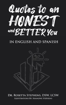 portada Quotes to an Honest and Better You: In English and Spanish (en Inglés)