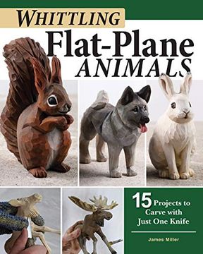 portada Whittling Flat-Plane Animals: 15 Projects To Carve With Just one Knife (en Inglés)