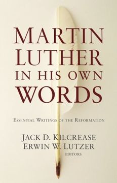 portada Martin Luther in His Own Words: Essential Writings of the Reformation (en Inglés)
