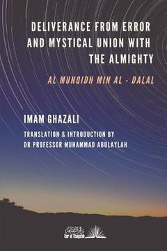 portada Deliverance from Error & Mystical Union with the Almighty: Al-Munqidh min Al-Dalal (en Inglés)