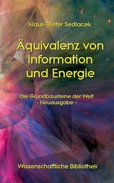 portada Äquivalenz von Information und Energie: Die Grundbausteine der Welt - Neuausgabe -