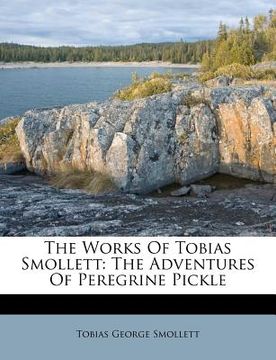 portada The Works of Tobias Smollett: The Adventures of Peregrine Pickle (in Africanos)