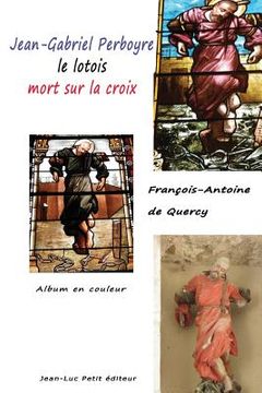portada Jean-Gabriel Perboyre, le lotois mort sur la croix: Album en couleur (en Francés)